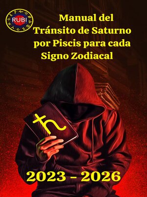 cover image of Manual del Tránsito de Saturno por Piscis para cada Signo Zodiacal 2023-2026